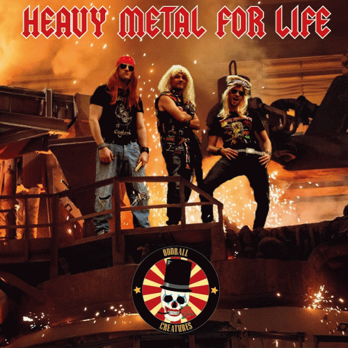 Oddball Creatures : Heavy Metal for Life